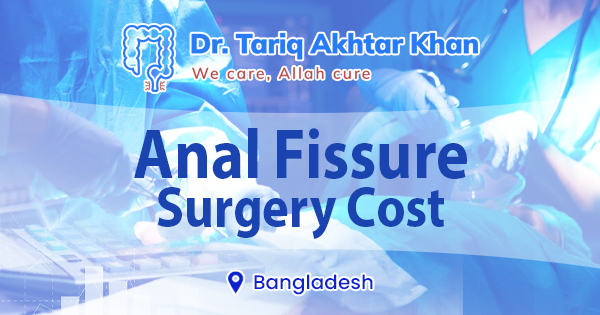 Anal fissure surgery cost in Bangladesh