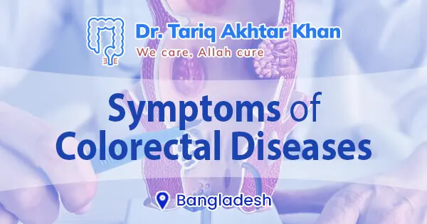 Symptoms of colorectal diseases in Bangladesh