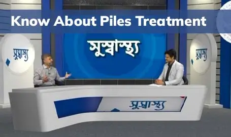 Know about Piles Treatment by Dr. Tariq Akhtar Khan