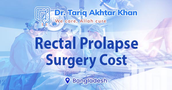 Rectal prolapse surgery cost in Bangladesh
