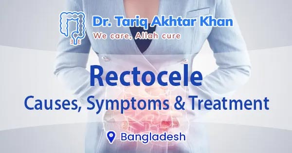 Rectocele: Causes, Symptoms & Treatment in Bangladesh