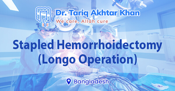 Stapled hemorrhoidectomy in Bangladesh
